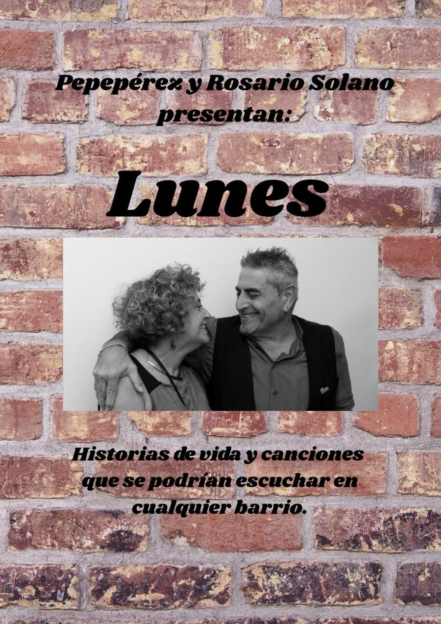LUNES – HISTORIAS Y CANCIONES DE VIDA – PEPEPÉREZ Y ROSARIO SOLANO