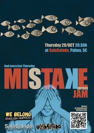 mistake JAM! The improv jam where making mistakes is the best thing that can happen to us.