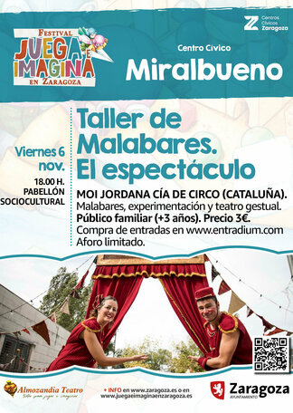 TALLER DE MALABARES, EL ESPECTÁCULO. Moi Jordana Cía de Circo. FESTIVAL JUEGA E IMAGINA. C. Cívico Miralbueno