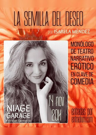 LA SEMILLA DEL DESEO - Monólogo de teatro narrativo erótico en clave de comedia
